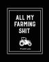 Farm Log: Farmers Record Keeping Book Livestock Inventory Pages Logbook Income & Expense Ledger Equipment Maintenance & Repair Organizer Farming Journal