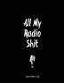 All My Radio Shit Ham Radio Log: Amateur Station Operator Logbook Notes Contact Operators Notebook Track Power Frequency Test Radiowave Book School Keeper Journal