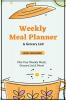 Weekly Meal Planner: Planning Menu & Meals Week By Week Grocery Shopping List Food Plan Notebook Journal