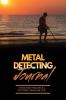 Metal Detecting Journal: Record Detector Machine & Settings Used Keep Track Of Treasure Finds & Items Found Pages Log Location Notes Detectorists Gift Notebook Book