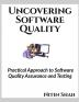 Uncovering Software Quality : Practical approach to Software Quality Assurance and Testing