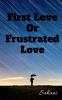 First love or frustrated love