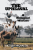 The Upheaval : A Biological Warfare