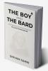 THE BOY AND THE BARD : AN ANALYSIS OF SOME WORKS OF WILLIAM SHAKESPEARE