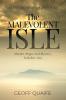 The Malevolent Isle: Murder Magic and Mystery: Yorkshire 1660 (Luke Tremayne Adventure)