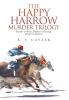 The Happy Harrow Murder Trilogy: Murder to Music Murder in Marriage Murdered Mothers