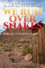 We Run over Snakes: A Fictional Novel in a True Historic Setting and Time