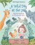 A Wild Day at the Zoo / Tegg'anernarqellria Erneq Ungungssirvigmi - Bilingual Yup'ik and English Edition: Children's Picture Book: 2 (Little Polyglot Adventures)