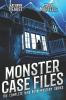 Monster Case Files Complete: Adventures with Urban Legends and Mysteries