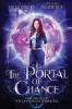 The Portal of Chance: A YA Halfling Fae UF/Adventure Series: 1 (Chronicles of the Unwanted Princess)