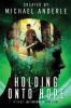 Holding Onto Hope: 8 (P.I.V.O.T. Lab Chronicles)