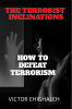 THE TERRORIST INCLINATIONS : HOW TO DEFEAT TERRORISM