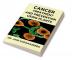 CANCER TREATMENT AND PREVENTION USING PLANTS