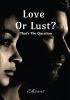 Love Or Lust? : That's The Question