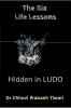 The Six Life Lessons : Hidden in Ludo