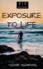 Exposure to life