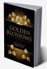 Golden Blossoms : A Teen’s Definition of Life