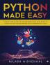 Python Made Easy : Step by Step Guide to Programming and Data Analysis using Python for Beginners and Intermediate Level