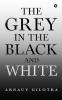 The Grey in the Black and White