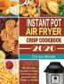 Instant Pot Air Fryer Crisp Cookbook -2020: Affordable Easy and Delicious Instant Pot Air Fryer Crisp Recipes for Smart People on a Budget