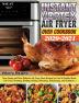 Instant Vortex Air Fryer Oven Cookbook 2020-2021: Time Saving and Most Delicious Air Fryer Oven Recipes for Fast & Healthy Meals. ( Air Fryer ... Reheating Dehydrating and Rotisserie. )