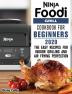 Ninja Foodi Grill Cookbook for Beginners 2020: The Easy Recipes for Indoor Grilling and Air Frying Perfection