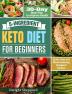 5-Ingredient Keto Diet for Beginners: Quick Easy and Mouth-watering Ketogenic Recipes with 30-Day Meal Plan to Improve Health