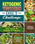 Ketogenic Vegetarian Diet Challenge: 4-Week Keto Vegetarian Diet Meal Plan Challenge - Rapidly Lose Weight Upgrade Your Body Health - Lose Up to 20 Pounds in 4 Weeks