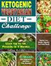 Ketogenic Vegetarian Diet Challenge: 4-Week Keto Vegetarian Diet Meal Plan Challenge - Rapidly Lose Weight Upgrade Your Body Health - Lose Up to 20 Pounds in 4 Weeks