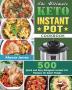 The Ultimate Keto Instant Pot Cookbook: 500 Quick and Easy Ketogenic Instant Pot Recipes for Smart People