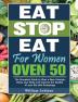 Eat Stop Eat for Women Over 50: The Complete Guide to Start a New Lifestyle Detox your Body and Improve the Quality of your life with Autophagy