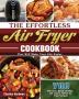 The Effortless Air Fryer Cookbook: 700 Delicious Quick Healthy and Easy to Follow Air Fryer Recipes That Will Make Your Life Easier