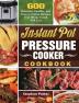 Instant Pot Pressure Cooker Cookbook: 600 Delicious Healthy and Easy to Follow Recipes Your Whole Family Will Love