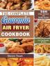 The Complete Gourmia Air Fryer Cookbook: 500 Crispy Delicious and Healthy Recipes For Your Gourmia Air Fryer