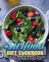 Sirtfood Diet Cookbook: Delicious Quick Healthy and Easy to Follow Sirtfood Diet Recipes for Losing Weight and Looking Younger