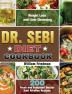 Dr. Sebi Diet Cookbook: 200 Fresh and Foolproof Doctor Sebi Alkaline Recipes for Weight Loss and Liver Cleansing