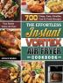 The Effortless Instant Vortex Air Fryer Cookbook: 700 Crispy Easy Healthy Fast & Fresh Recipes For Your Instant Vortex Air Fryer