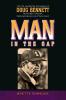 Man in the Gap: The Life Leadership and Legacy of Doug Bennett