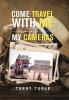 Come Travel with Me and My Cameras: Filming Documentaries and Photography Is My Life