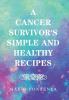 A Cancer Survivor's Simple and Healthy Recipes