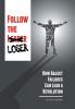 Follow the Loser: How Abject Failures Can Lead a Revolution