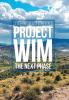 Project Wim: The Next Phase