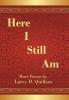 Here I Still Am: Poems