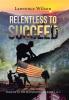 Relentless to Succeed: Prelude to the Business World Book 1 of 2