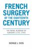 French Surgery of the Eighteenth Century: The Royal Academy of Surgery (1731-1793)