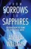 From Sorrows to Sapphires