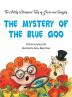 The Wildly Whimsical Tales of Gracie & Sniggles: The Mystery of the Blue Goo