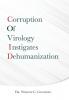 Corruption of Virology Instigates Dehumanization