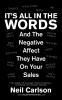 It's All in the Words: And the Negative Affect They Have on Your Sales