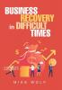 Business Recovery in Difficult Times